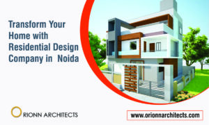 Transform Your Home with Residential Design Company in Noida