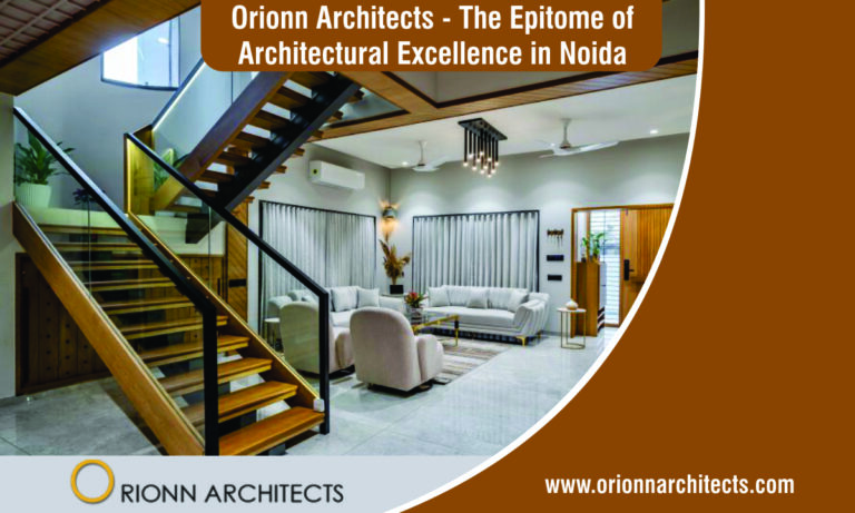 Orionn Architects - The Epitome of Architectural Excellence in Noida